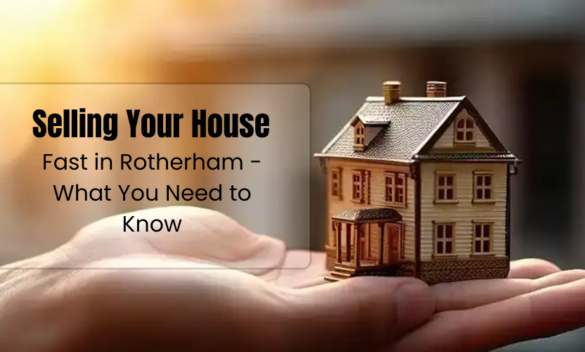 Selling Your House Fast in Rotherham