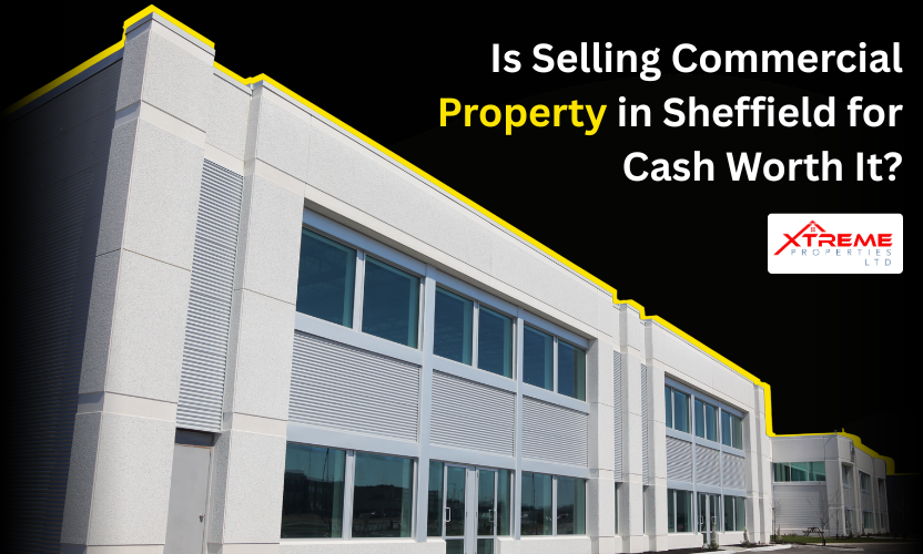 Selling commercial property in Sheffield for cash with a fast and secure process