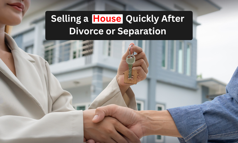 Selling a house quickly after divorce in the UK